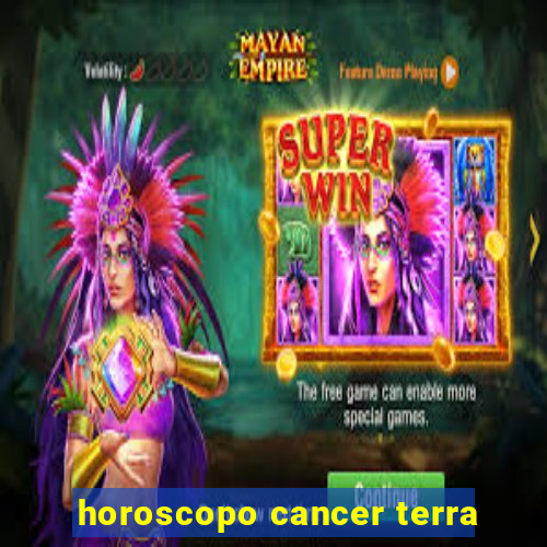 horoscopo cancer terra